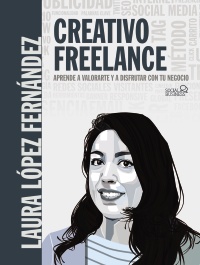Creativo Freelance. Aprende a valorarte y a disfrutar con tu negocio