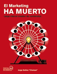 El marketing ha muerto. Larga vida al creador de contenidos